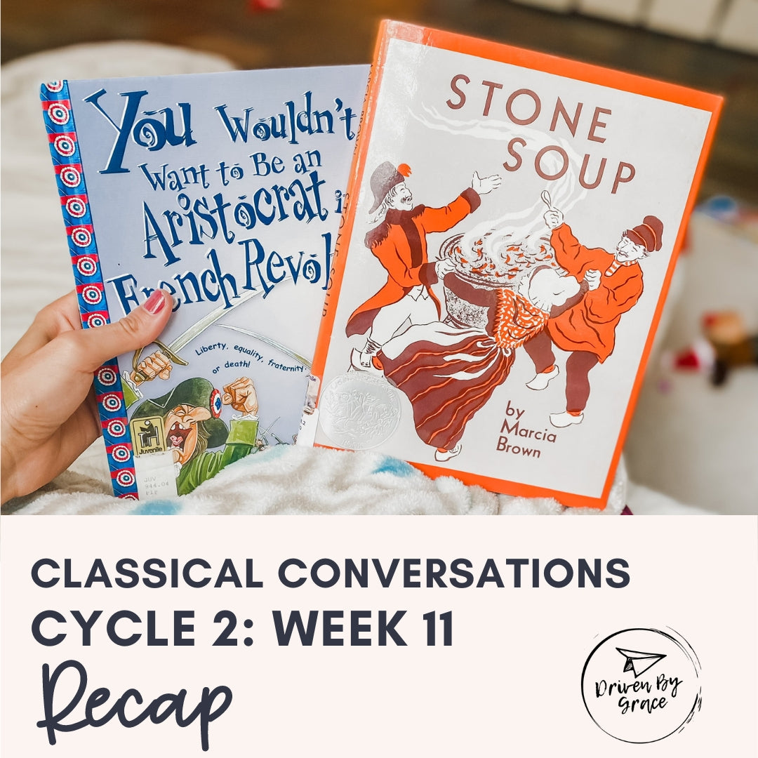 Classical Conversations Cycle 2: Week 11 Recap – Driven By Grace