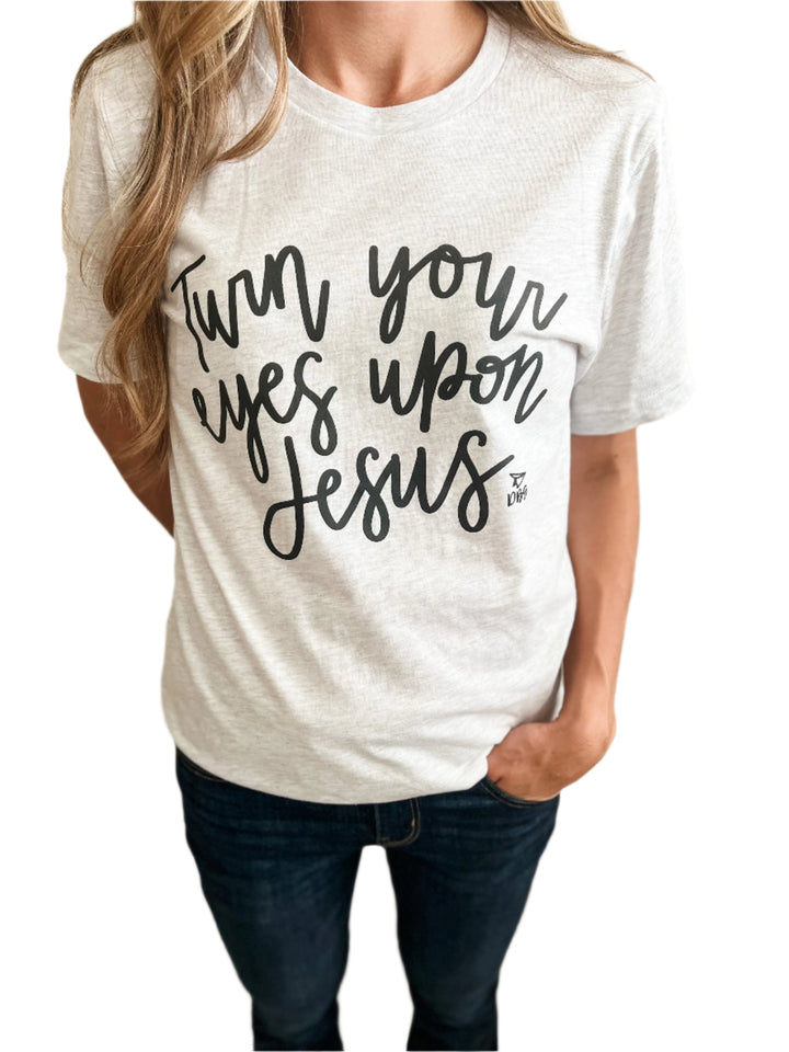 Turn Your Eyes Upon Jesus | T-Shirt