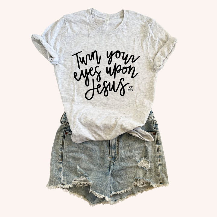 Turn Your Eyes Upon Jesus | T-Shirt