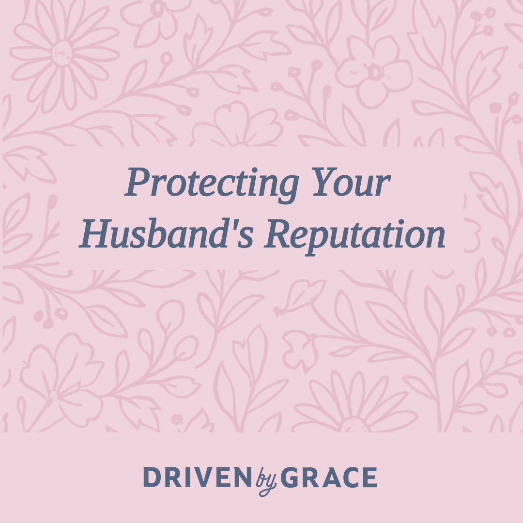 Protecting Your Husband's Reputation