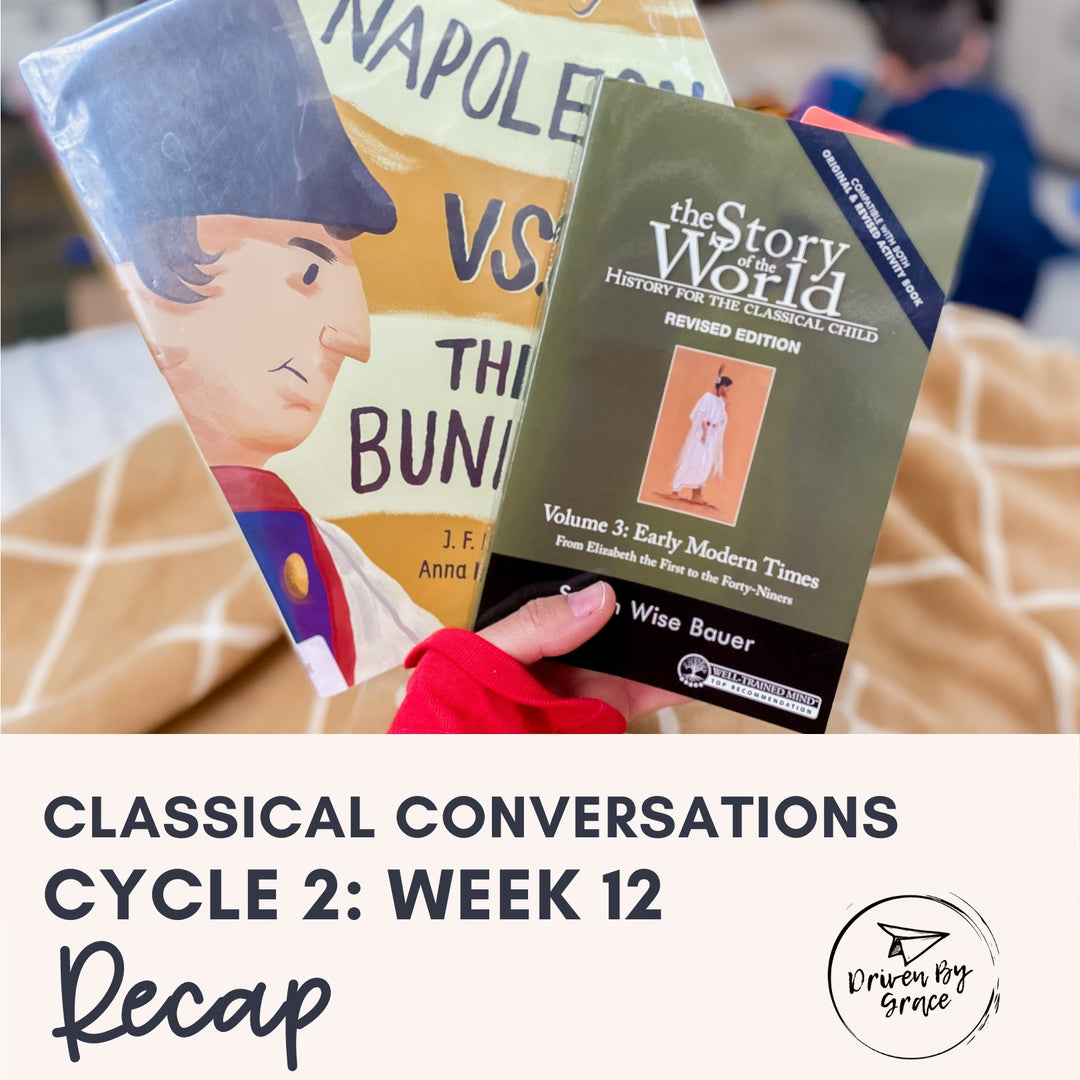 Classical Conversations Cycle 2: Week 12 Recap