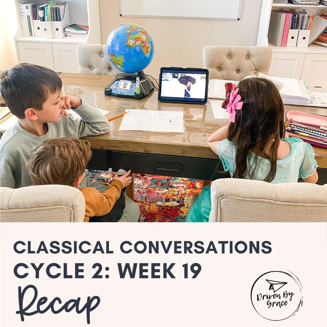 Classical Conversations Cycle 2: Week 19 Recap