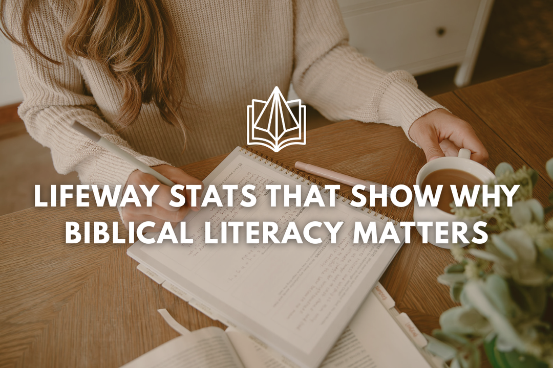 Lifeway Stats That Show Why Biblical Literacy Matters