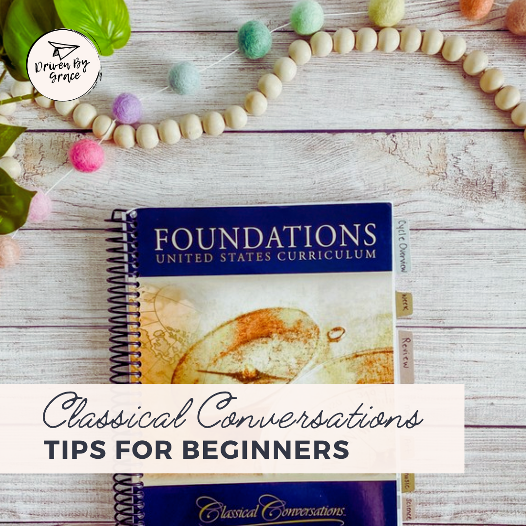 Classical Conversations: Tips for Beginners – Driven By Grace