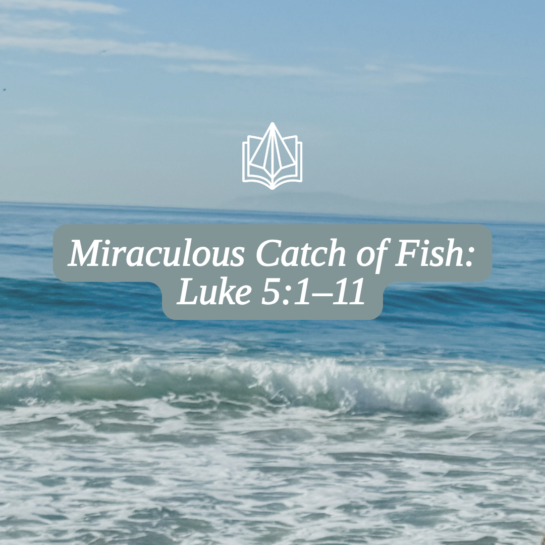 Miraculous Catch of Fish: Luke 5:1–11