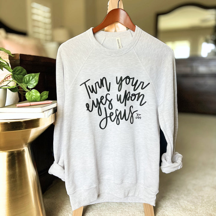 Turn Your Eyes Upon Jesus | Sweatshirt
