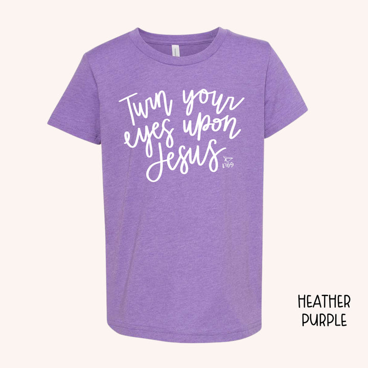 Turn Your Eyes Upon Jesus | T-shirt (Girls')