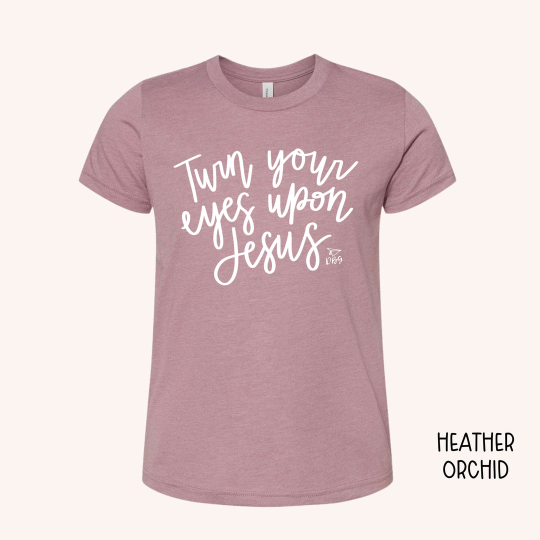 Turn Your Eyes Upon Jesus | T-shirt (Girls')