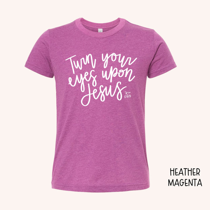 Turn Your Eyes Upon Jesus | T-shirt (Girls')