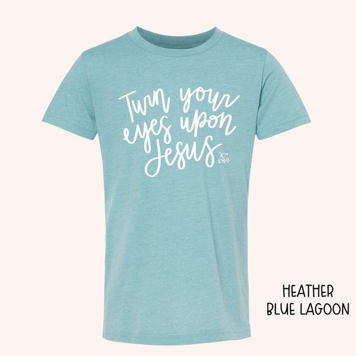 Turn Your Eyes Upon Jesus | T-shirt (Girls')