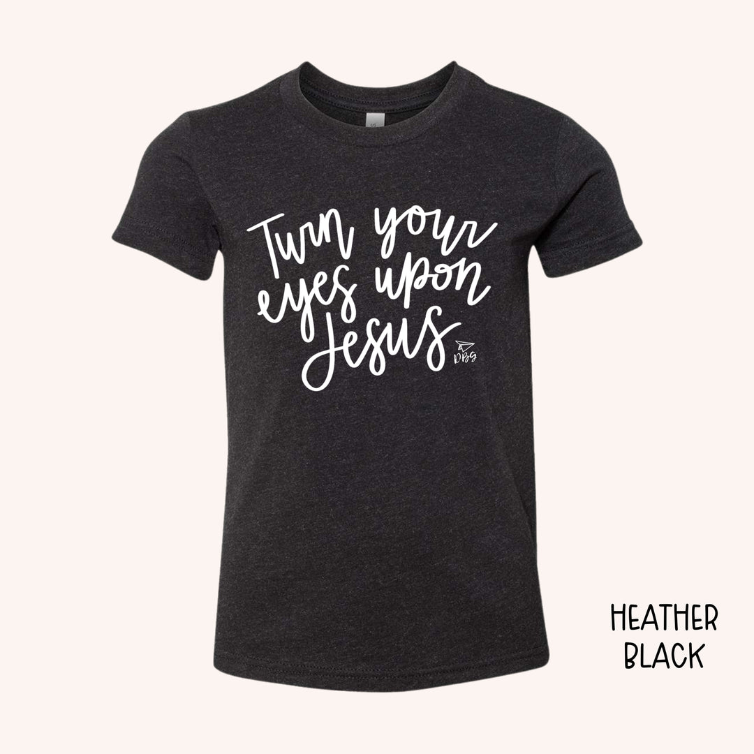 Turn Your Eyes Upon Jesus | T-shirt (Girls')